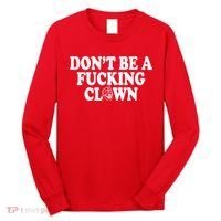Don't Be A Fucking Clown Funny Long Sleeve Shirt thumb 0