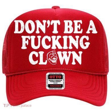 Don't Be A Fucking Clown Funny Hat