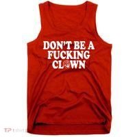 Don't Be A Fucking Clown Funny Tank Top thumb 0