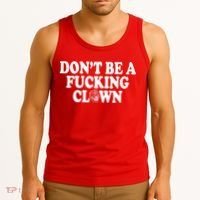 Don't Be A Fucking Clown Funny Tank Top thumb 3