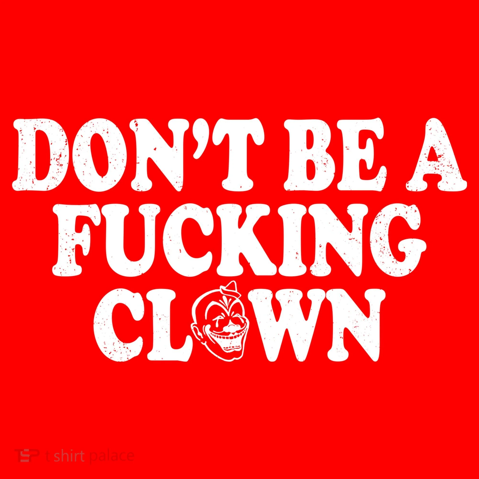Don't Be A Fucking Clown Funny Tank Top