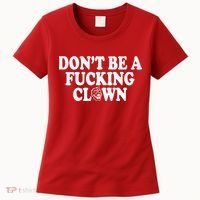 Don't Be A Fucking Clown Funny Women's T-Shirt thumb 0
