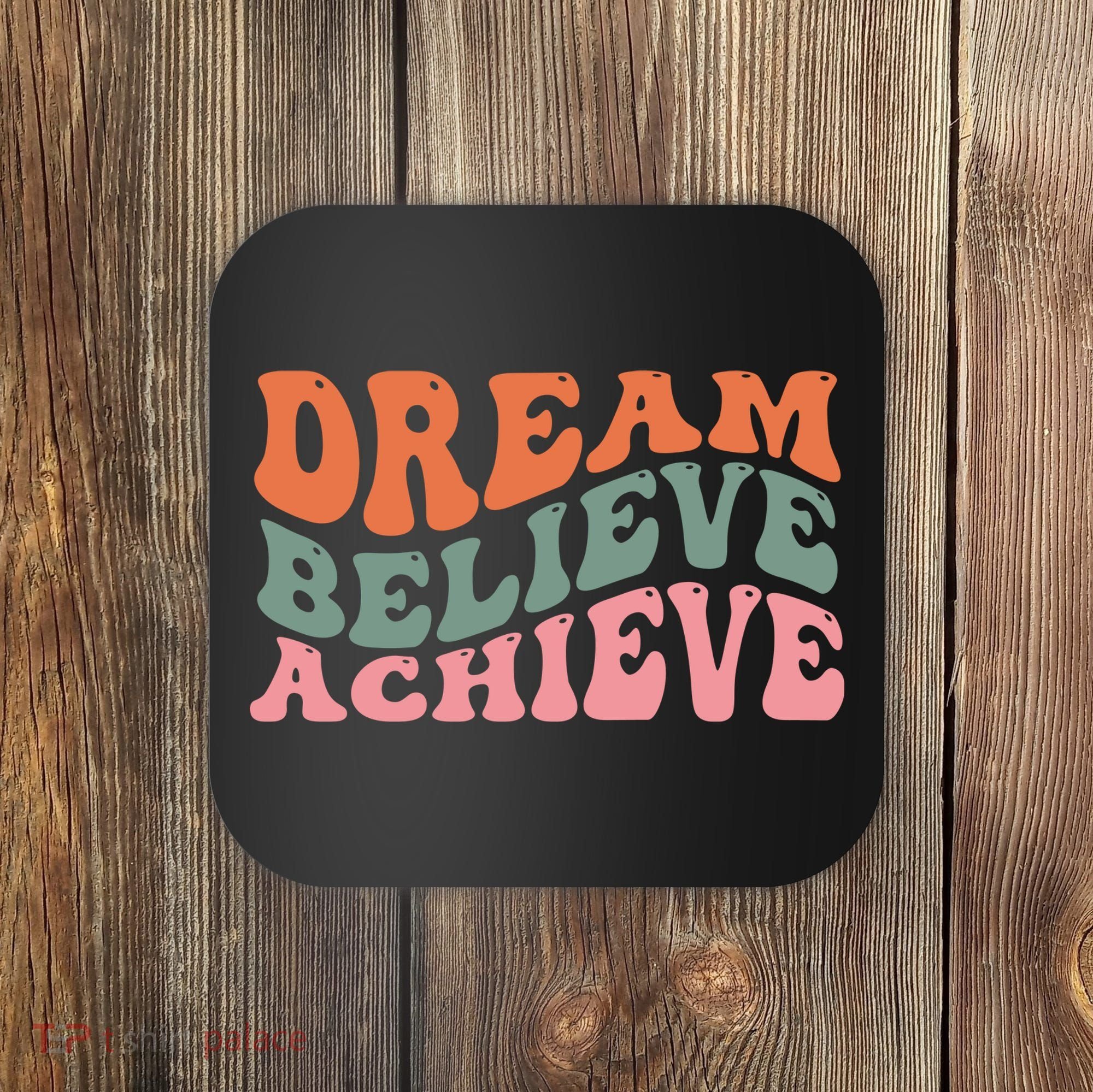 Dream Believe Achieve Retro Quote Coaster