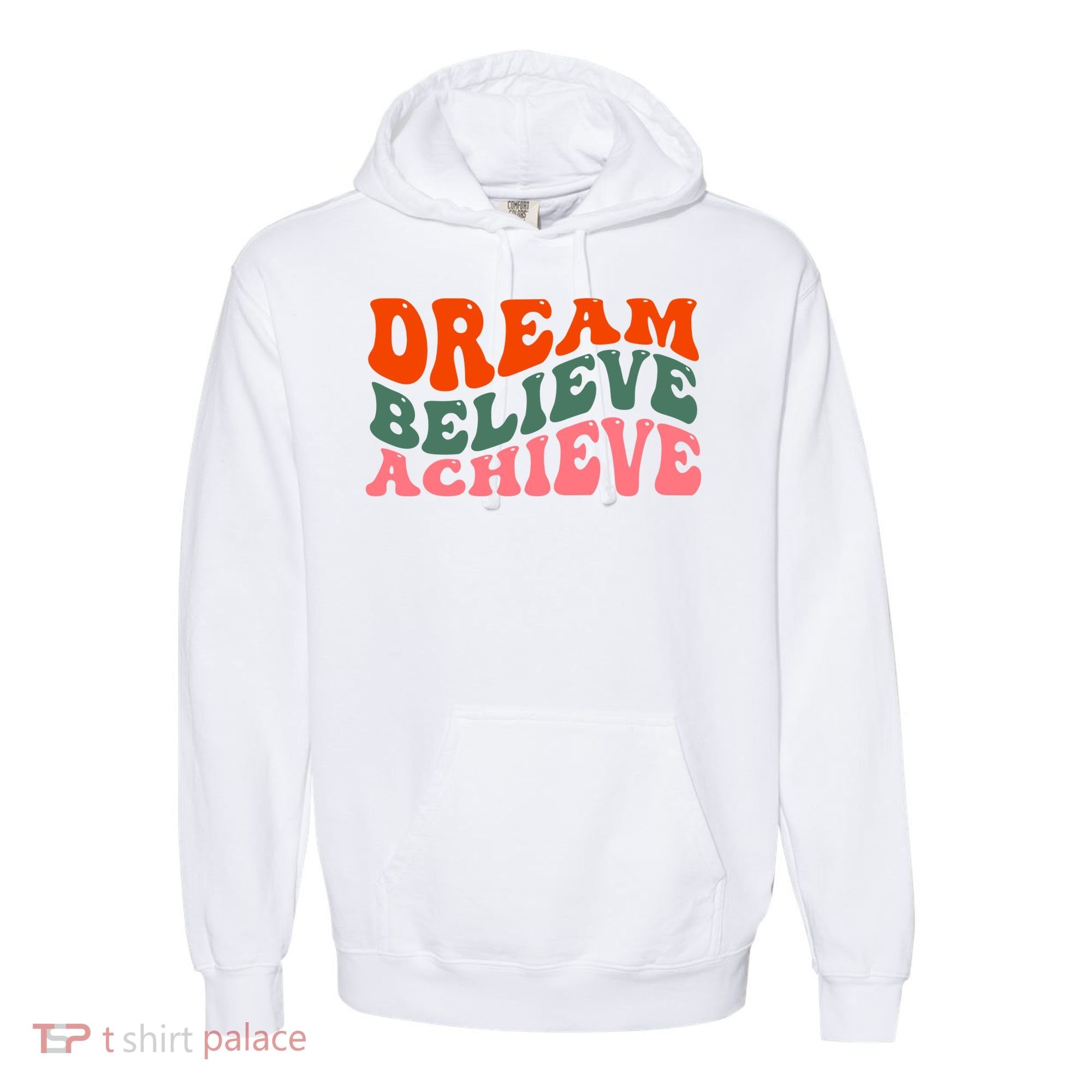 Dream Believe Achieve Retro Quote Comfort Colors Garment-Dyed Hooded Sweatshirt