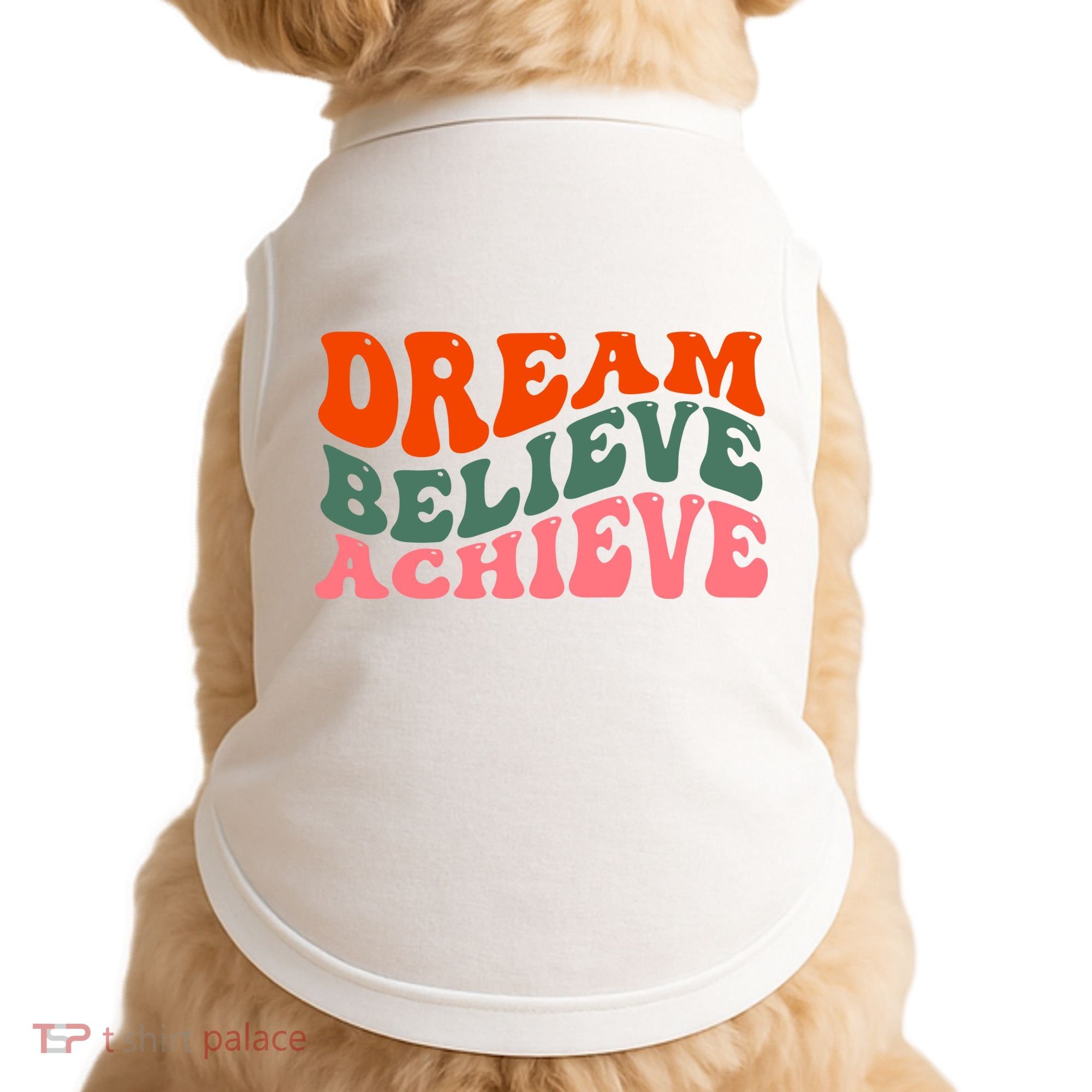Dream Believe Achieve Retro Quote Doggie Tank