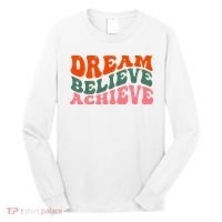 Dream Believe Achieve Retro Quote Long Sleeve Shirt thumb 0