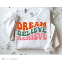 Dream Believe Achieve Retro Quote Sweatshirt thumb 2