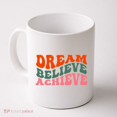 Dream Believe Achieve Retro Quote Coffee Mug