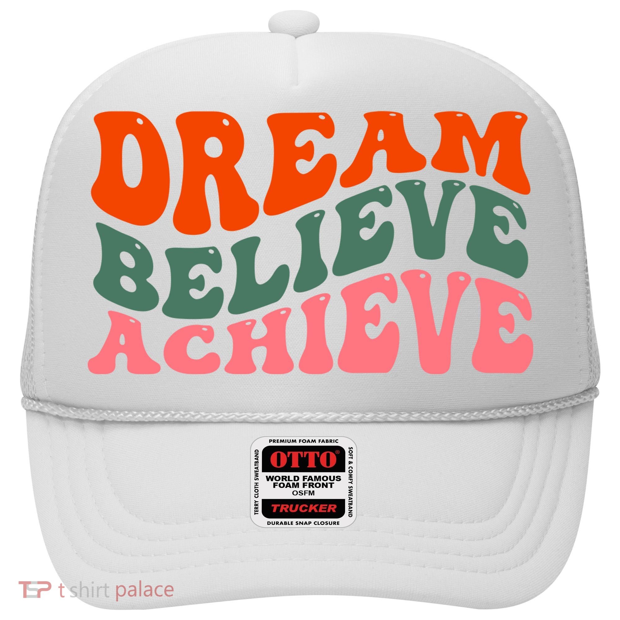 Dream Believe Achieve Retro Quote Hat