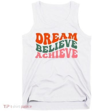 Dream Believe Achieve Retro Quote Tank Top