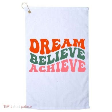 Dream Believe Achieve Retro Quote Golf Towel