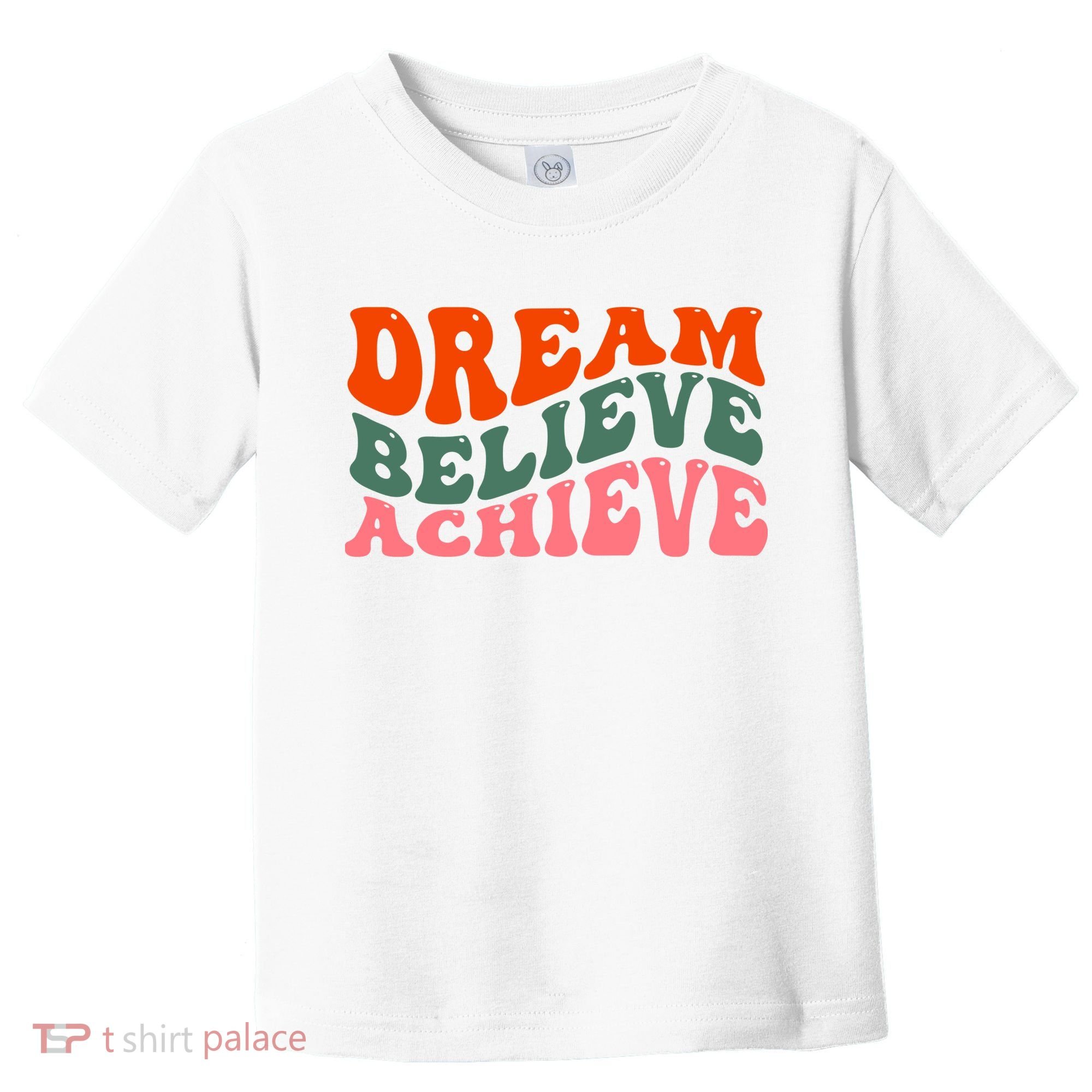 Dream Believe Achieve Retro Quote Toddler T-Shirt