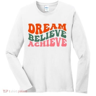 Dream Believe Achieve Retro Quote Women's Long Sleeve Shirt
