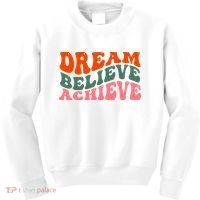 Dream Believe Achieve Retro Quote Kids Sweatshirt thumb 0