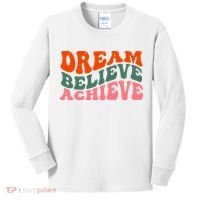Dream Believe Achieve Retro Quote Kids Long Sleeve Shirt thumb 0
