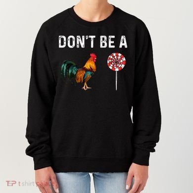 Don't Be A Cock Sucker Sarcastic Women's Sweatshirt
