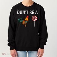 Don't Be A Cock Sucker Sarcastic Women's Sweatshirt thumb 0