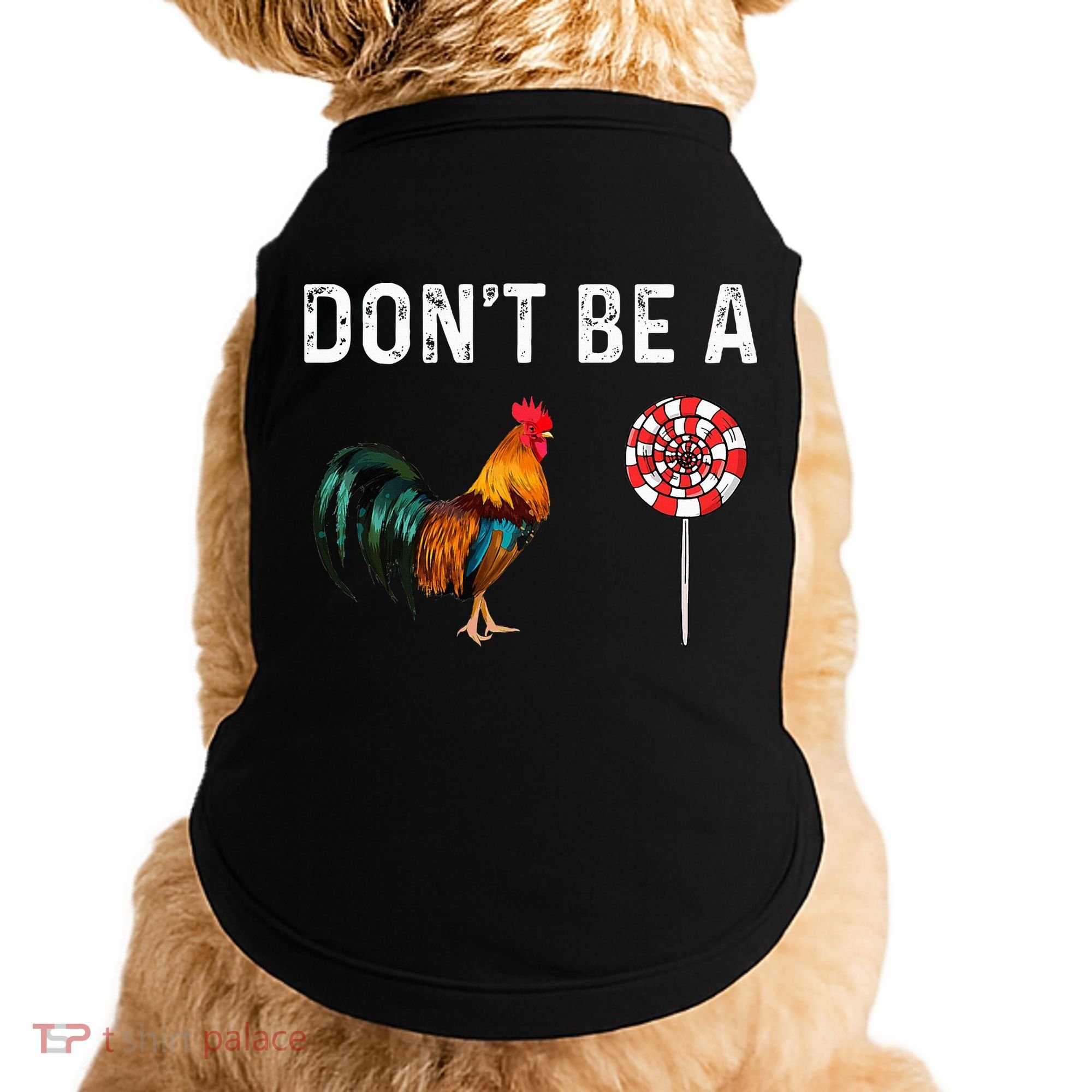 Don't Be A Cock Sucker Sarcastic Doggie Tank