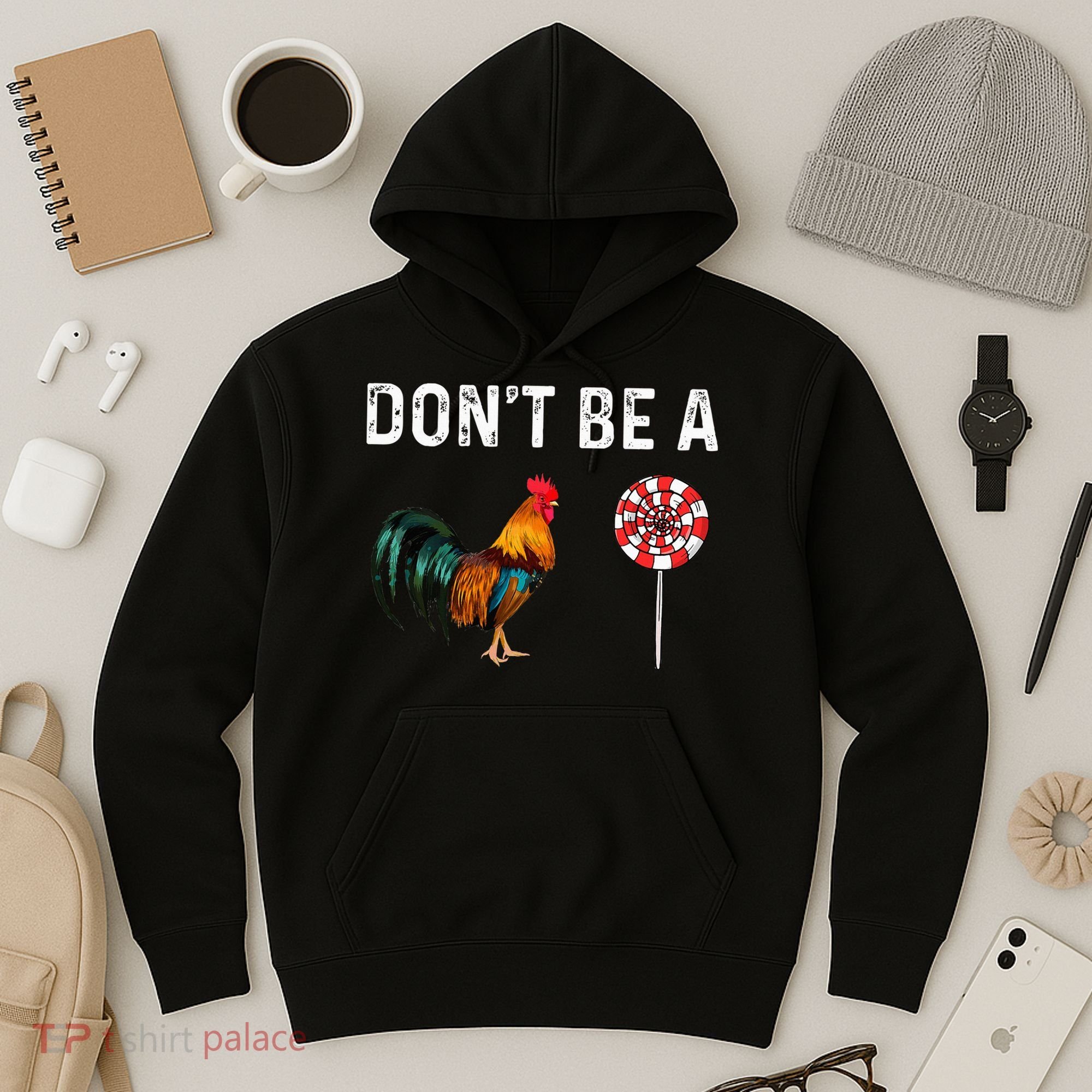 Don't Be A Cock Sucker Sarcastic Hoodie