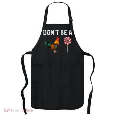 Don't Be A Cock Sucker Sarcastic Apron