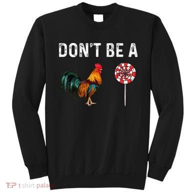 Don't Be A Cock Sucker Sarcastic Sweatshirt