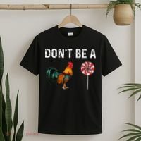 Don't Be A Cock Sucker Sarcastic T-Shirt thumb 2
