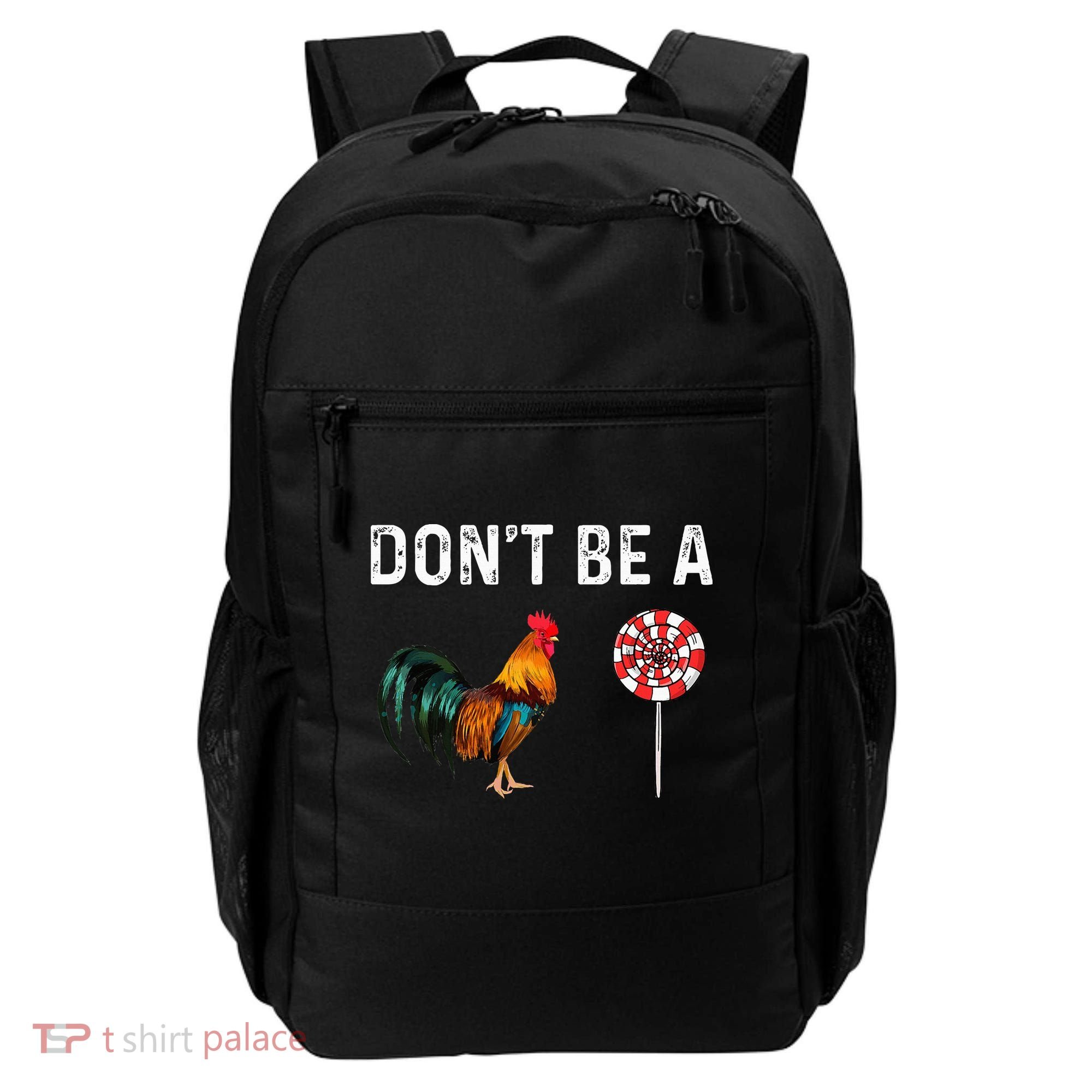 Don't Be A Cock Sucker Sarcastic Backpack