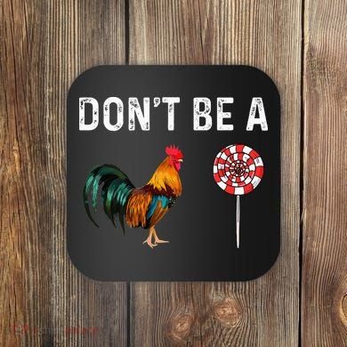 Don't Be A Cock Sucker Sarcastic Coaster