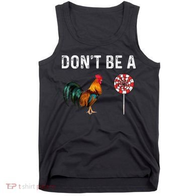 Don't Be A Cock Sucker Sarcastic Tank Top