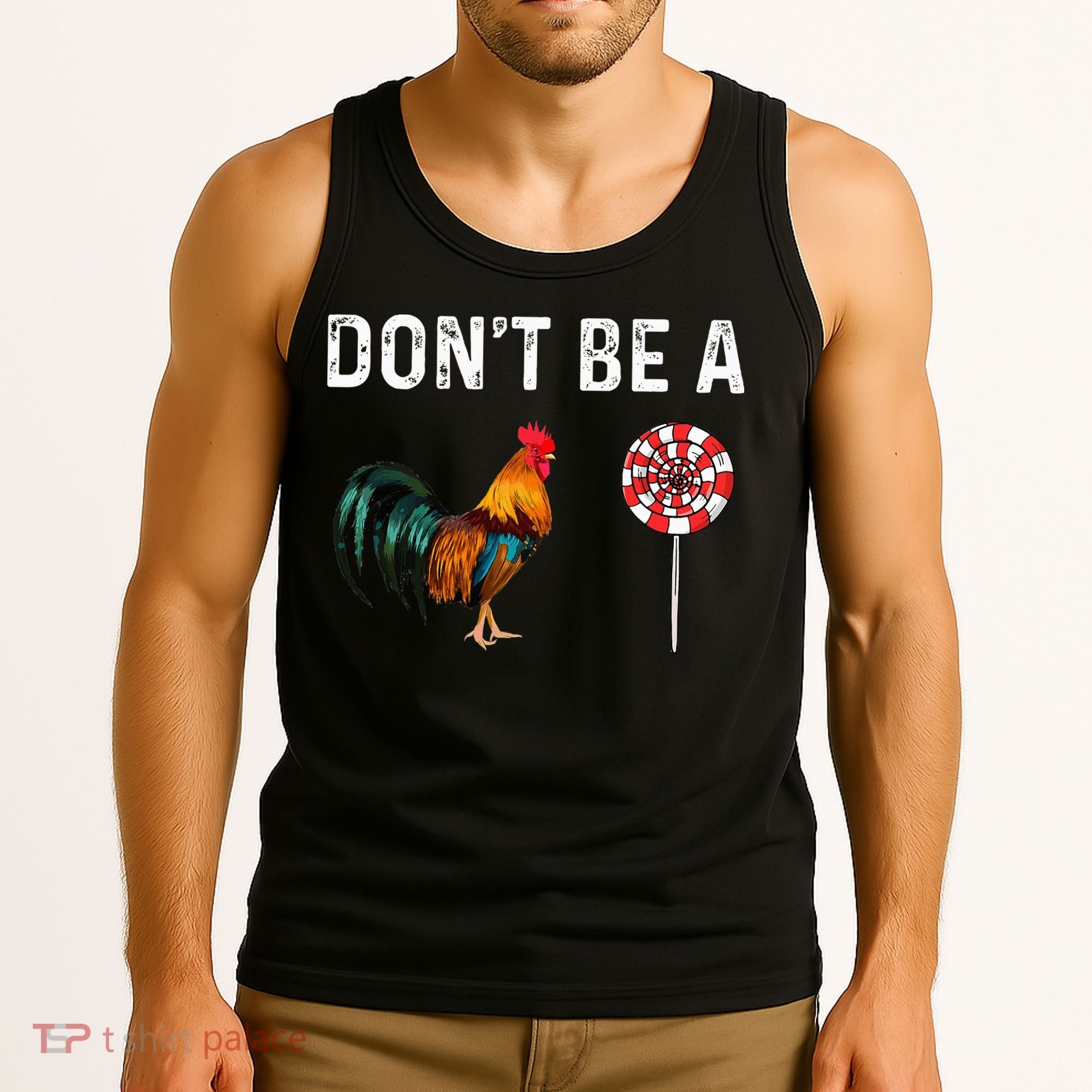 Don't Be A Cock Sucker Sarcastic Tank Top