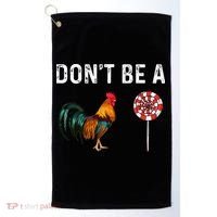 Don't Be A Cock Sucker Sarcastic Golf Towel thumb 0