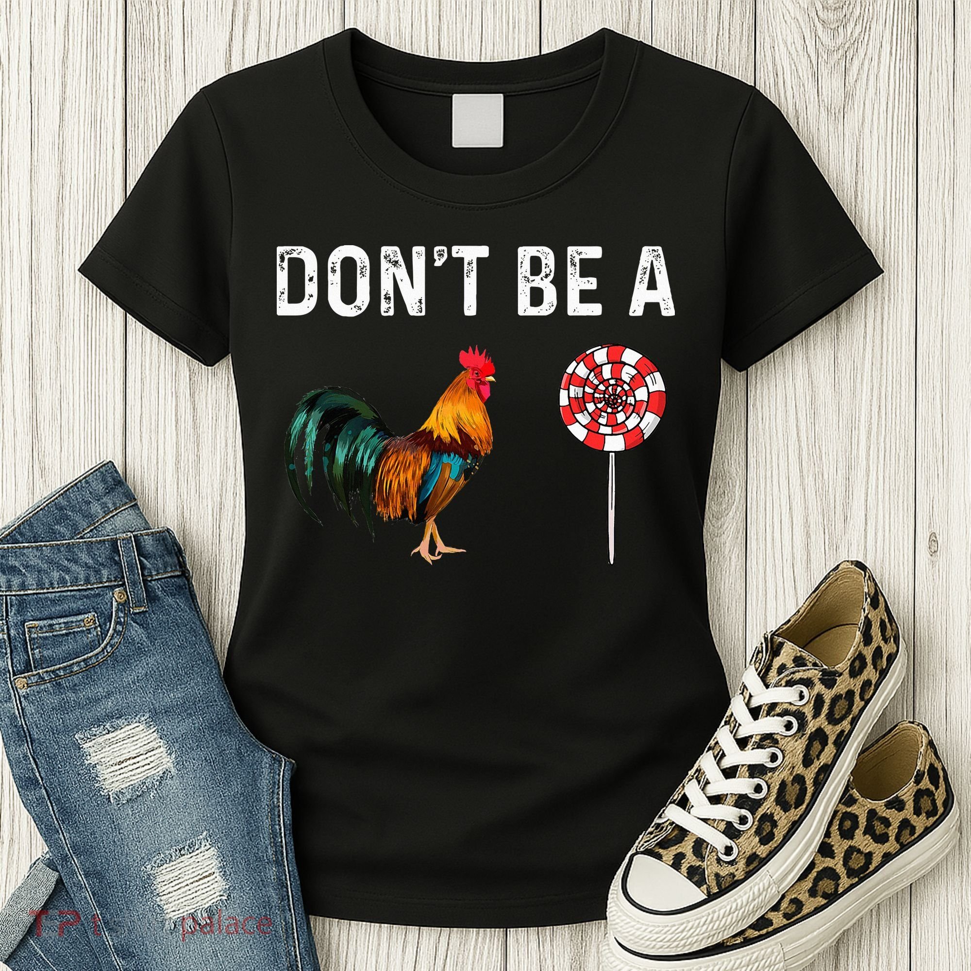 Don't Be A Cock Sucker Sarcastic Women's T-Shirt