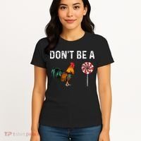 Don't Be A Cock Sucker Sarcastic Women's T-Shirt thumb 4
