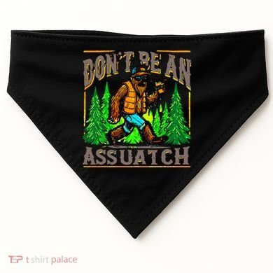 Dont Be An Assquatch USA-Made Doggie Bandana