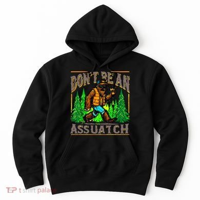 Dont Be An Assquatch Hoodie