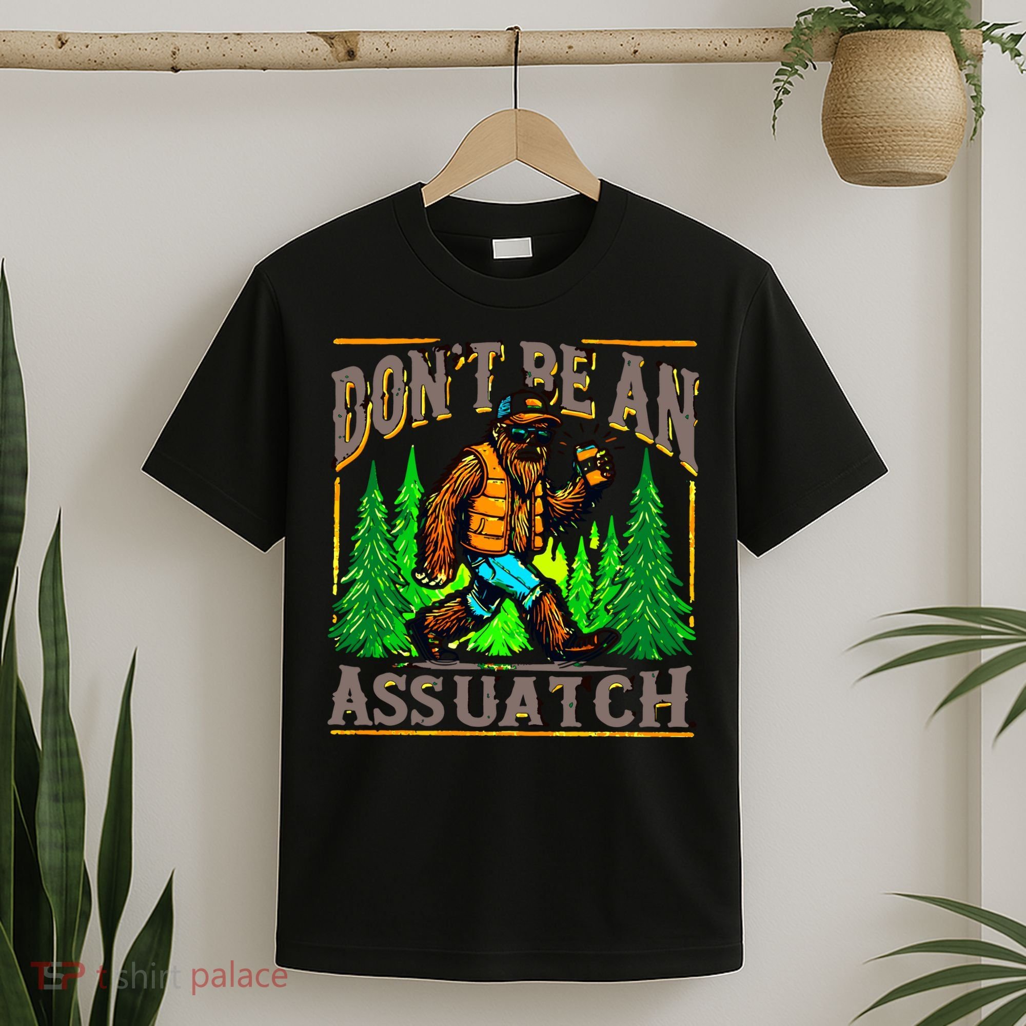 Dont Be An Assquatch T-Shirt
