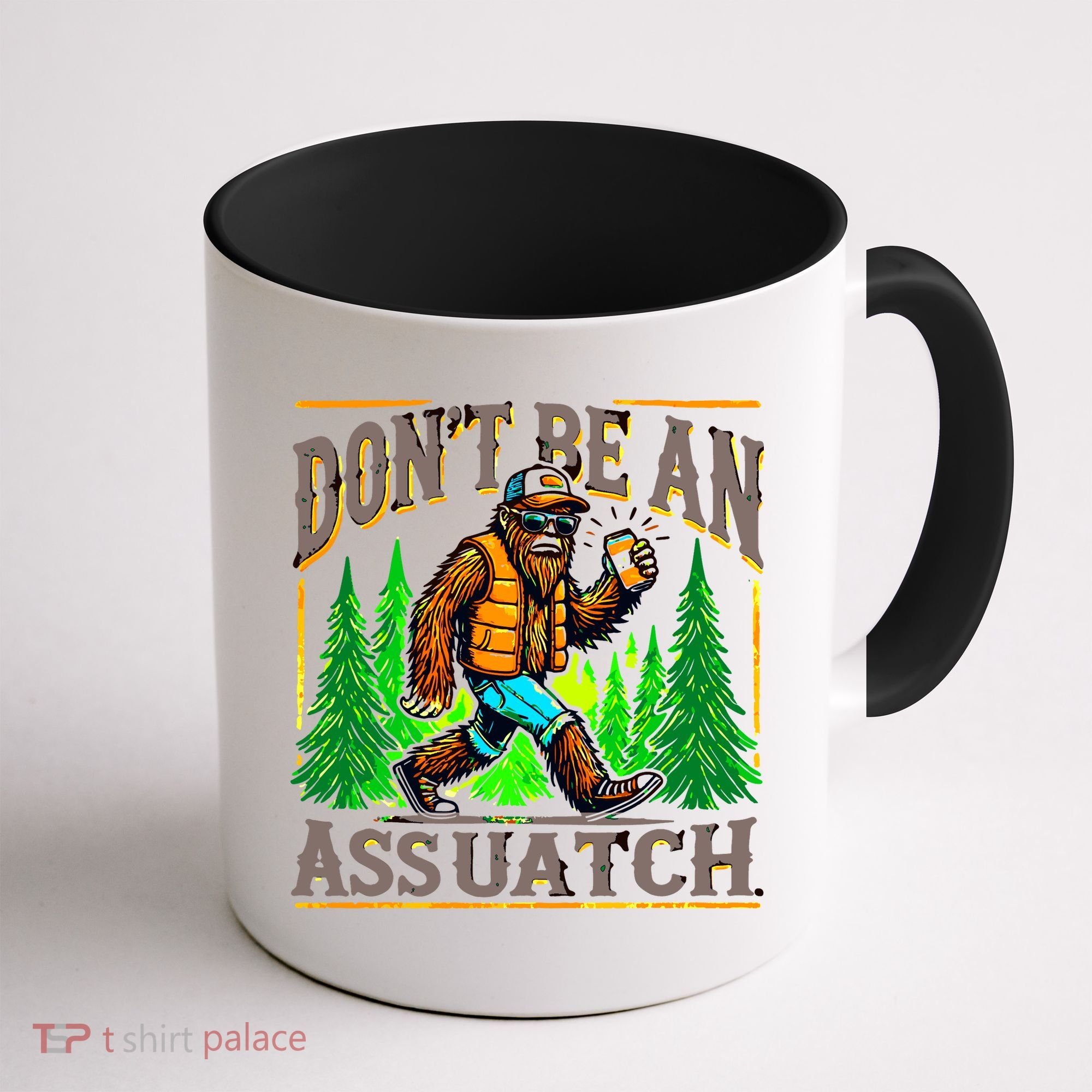Dont Be An Assquatch Coffee Mug