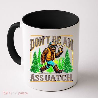 Dont Be An Assquatch Coffee Mug