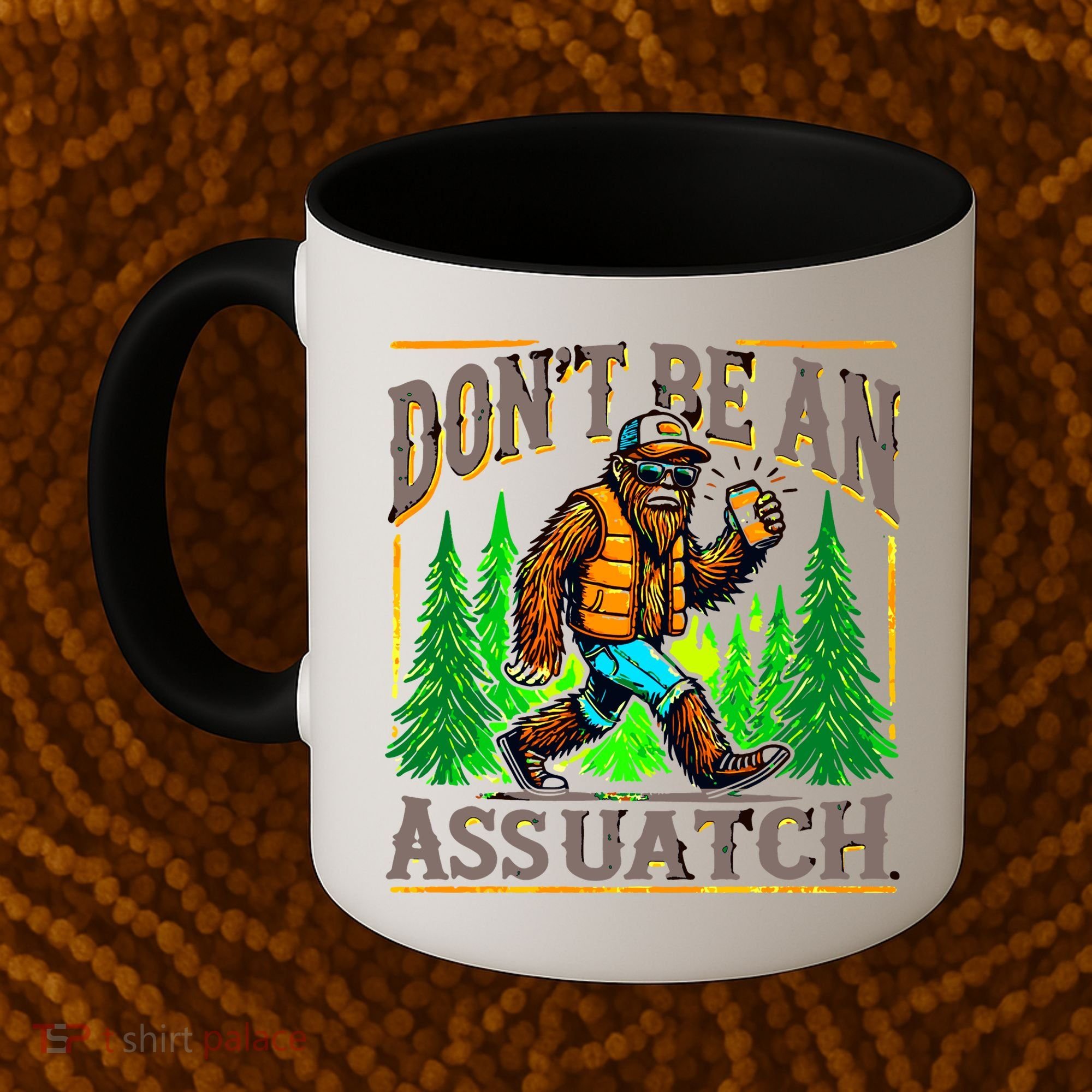 Dont Be An Assquatch Coffee Mug