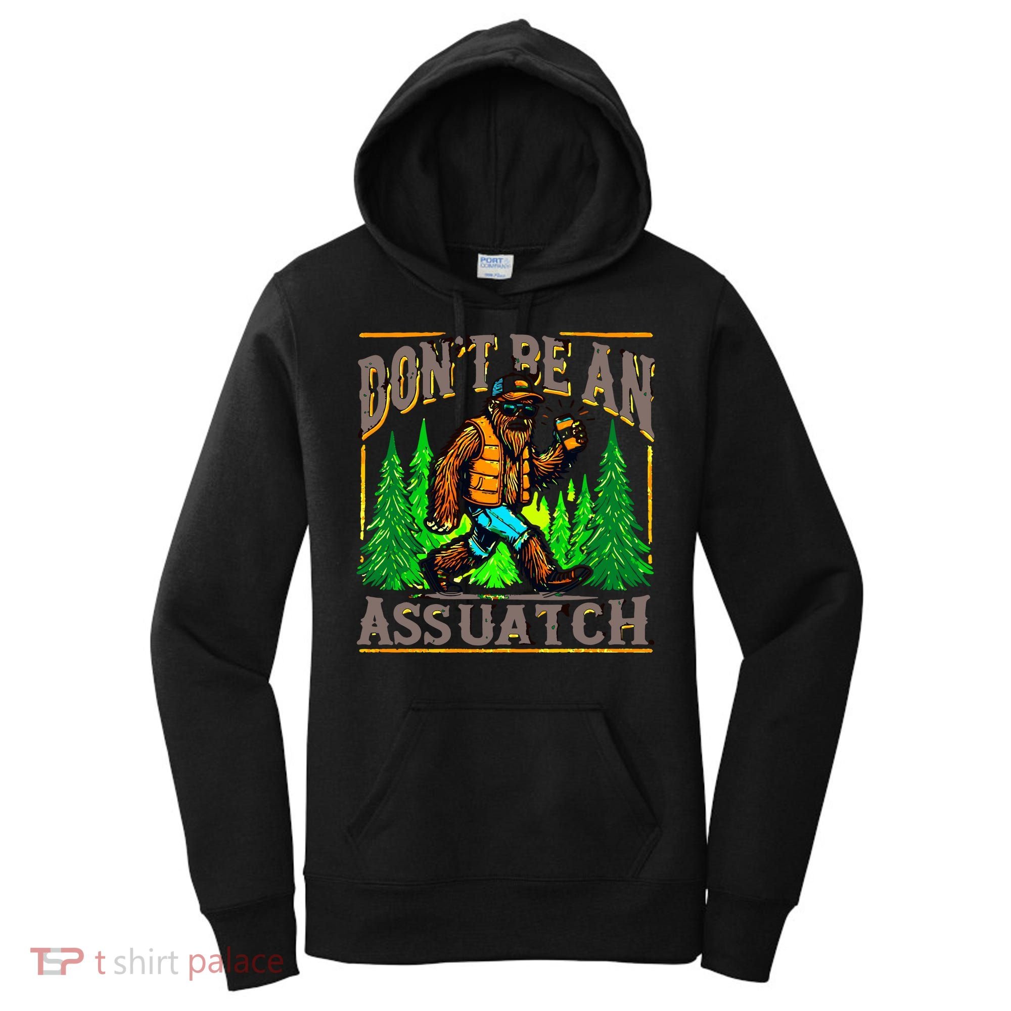 Dont Be An Assquatch Women's Hoodie