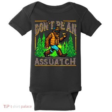 Dont Be An Assquatch Baby Bodysuit