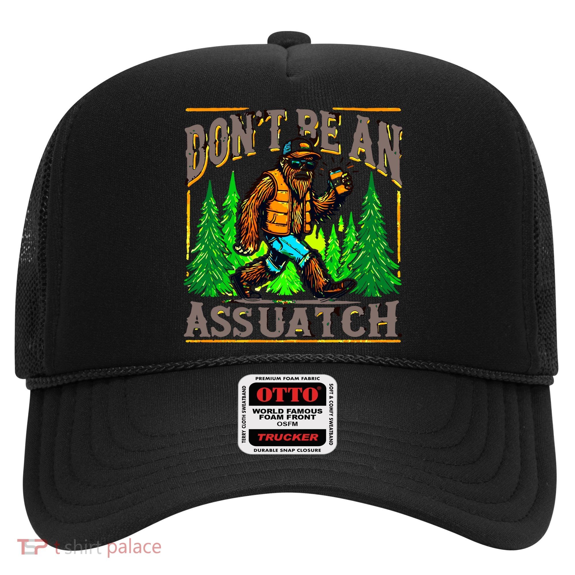 Dont Be An Assquatch Hat