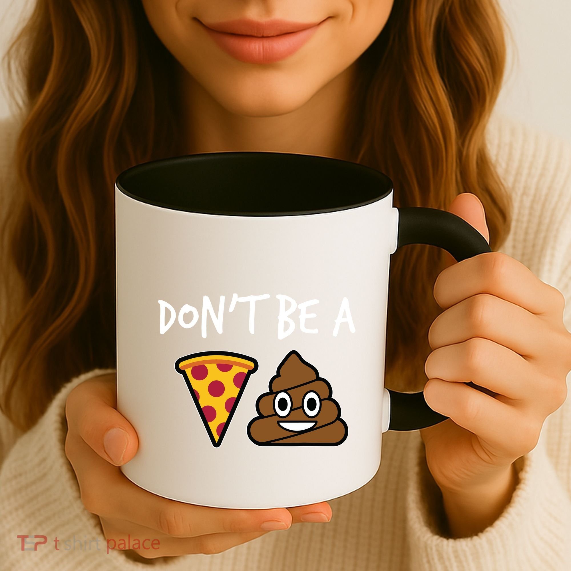 Dont Be A Pizza Shit Funny Coffee Mug