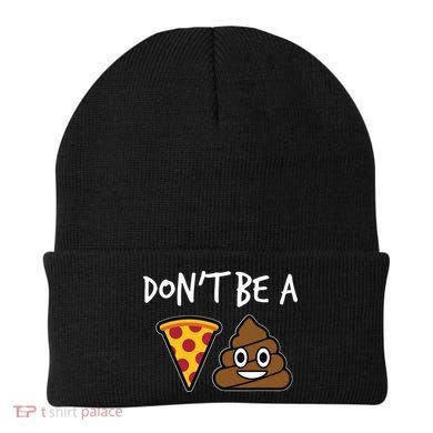 Dont Be A Pizza Shit Funny Beanie