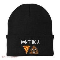 Dont Be A Pizza Shit Funny Beanie thumb 0