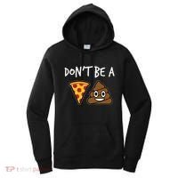 Dont Be A Pizza Shit Funny Women's Hoodie thumb 0