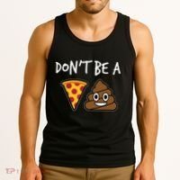 Dont Be A Pizza Shit Funny Tank Top thumb 3