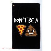 Dont Be A Pizza Shit Funny Golf Towel thumb 0