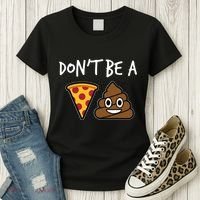 Dont Be A Pizza Shit Funny Women's T-Shirt thumb 3