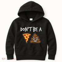 Dont Be A Pizza Shit Funny Kids Hoodie thumb 0